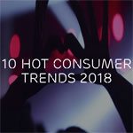 Les dix plus grandes tendances de consommation pour 2018 : la technologie SE RAPPROCHE DE L'HUMAIN  