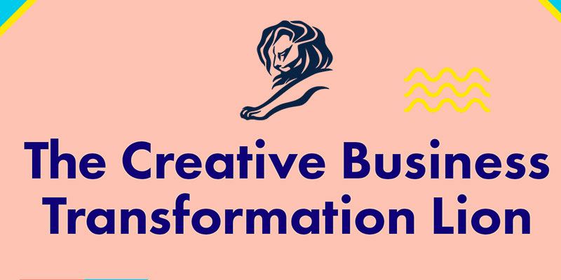 Cannes Lions annonce The Creative Business Transformation Lion