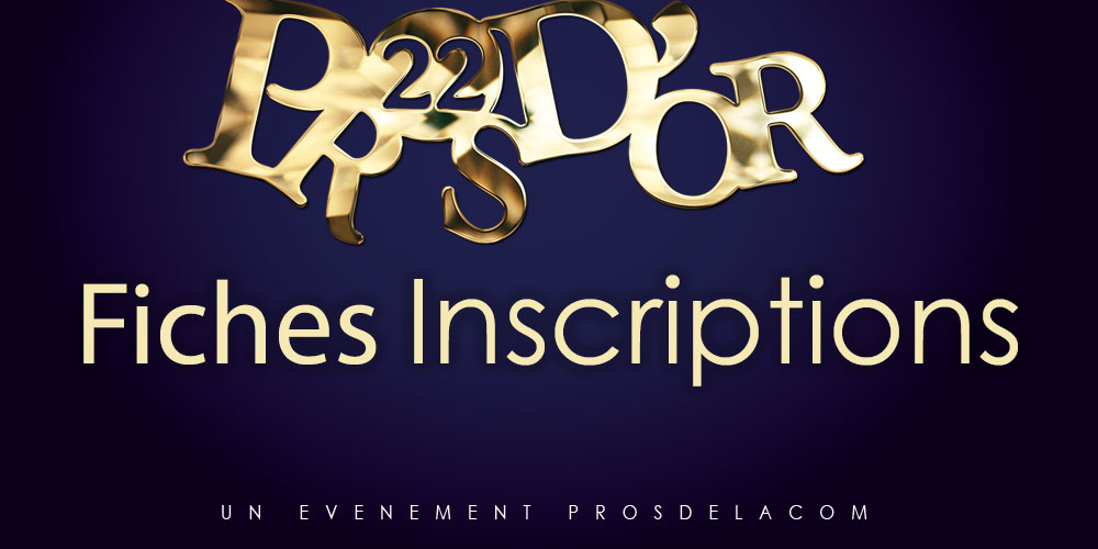 Pros d'Or 2022 : Catégories et Fiches pour les Inscriptions 