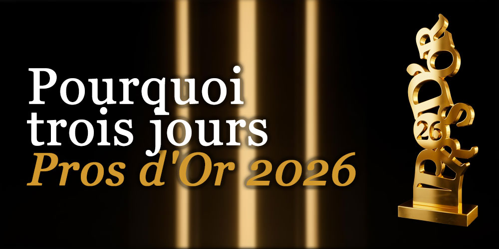 Pourquoi trois jours : ce que le nouveau format des Pros d'Or dit de notre industrie